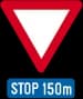 B7 - Stop in 150 metres road sign