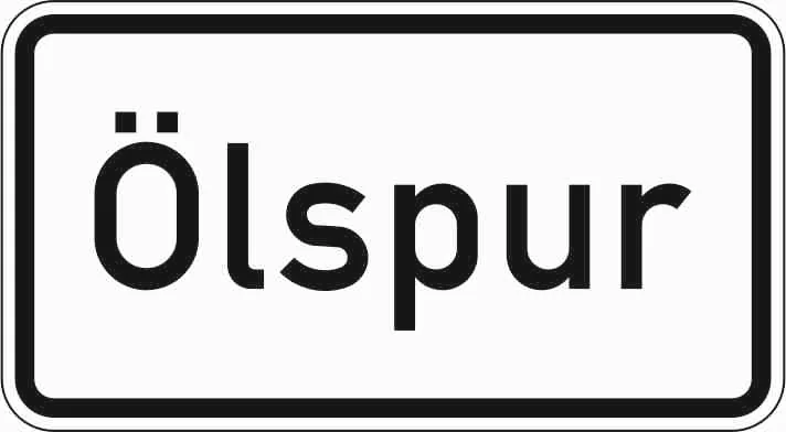 1007-30 - Ölspur Verkehrsschild