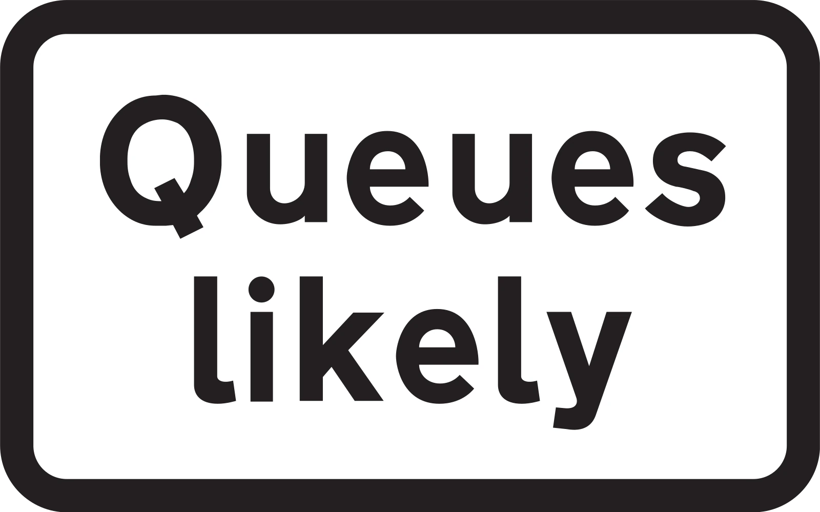 584.1 - Queues likely plate road sign